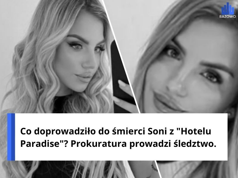 Co doprowadziło do śmierci Soni z "Hotelu Paradise"? Prokuratura prowadzi śledztwo.